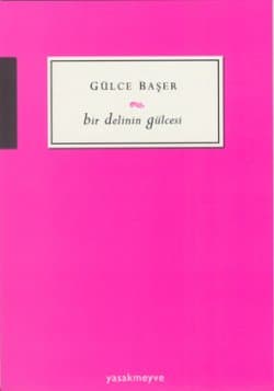 Bir Delinin Gülcesi