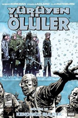 Kendimizi Bulduk (Yürüyen Ölüler, #15)
