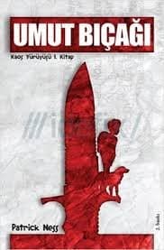 Umut Bıçağı (Kaos Yürüyüşü #1)