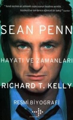 Sean Penn: Hayatı ve Zamanları (Resmi Biyografi)