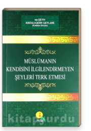 Müslümanın Kendisini İlgilendirmeyen Şeyleri Terk Etmesi