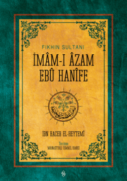 Fıkhın Sultanı İmam-ı Azam Ebu Hanife