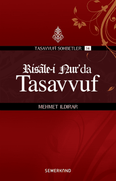 Risâle-i Nur'da Tasavvuf (Tasavvuf Sohbetleri, #14)