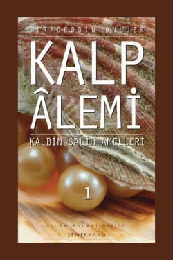 Kalp Alemi - Kalbin Salih Amelleri - 1