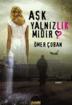 Aşk Yalnızlık mıdır?
