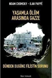 Yaşamla Ölüm Arasında Gazze / Dünden Bugüne Filistin Sorunu
