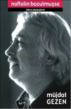 Naftalin Bozulmuşsa (Dere Söyleşileri)