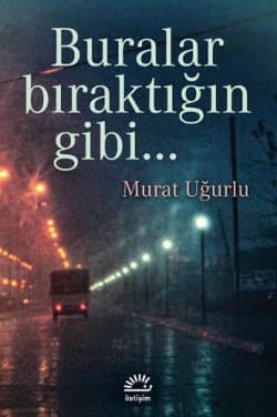 Buralar Bıraktığın Gibi