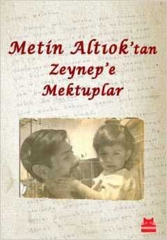 Metin Altıok'tan Zeynep'e Mektuplar