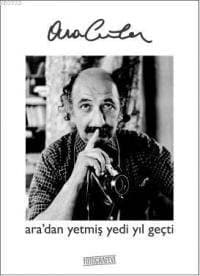 Ara'dan Yetmiş Yedi Yıl Geçti