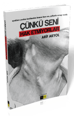 Çünkü Seni Hak Etmiyorlar