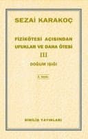 Fizikötesi açısından ufuklar ve daha ötesi 3 - Doğum Işığı