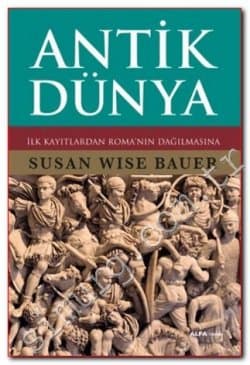 Antik Dünya & İlk Kayıtlardan Roma'nın Dağılmasına