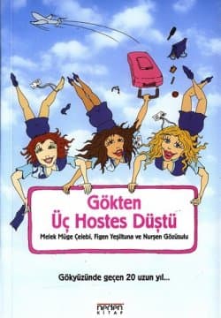 Gökten Üç Hostes Düştü / Gökyüzünde Geçen 20 Uzun Yıl