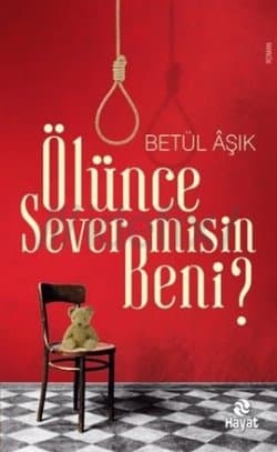 Ölünce Sever misin beni?