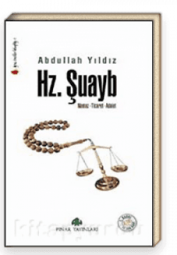 Hz. Şuayb Namaz-Ticaret-Adalet