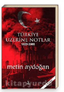 Türkiye Üzerine Notlar 1923-2005