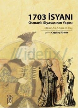 1703 İsyanı Osmanlı Siyasasının Yapısı