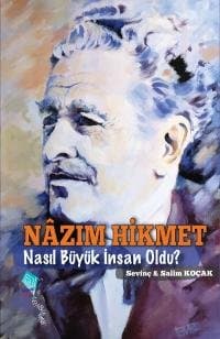 Nazım Hikmet Nasıl Büyük İnsan Oldu?