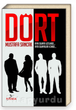 Dört (Aynı Dünya Üstünde Ayrı Dünyalar İçinde)