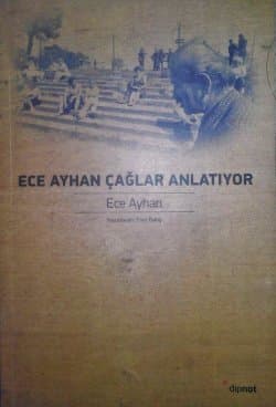 Ece Ayhan Cağlar Anlatıyor
