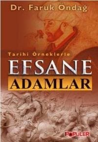 Tarihi Örneklerle Efsane Adamlar