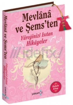 Mevlânâ ve Şems'ten Yüreğinizi Isıtan Hikayeler
