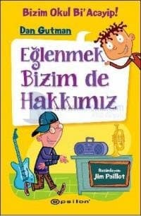 Bizim Okul Bi Acayip! Eğlenmek Bizim de Hakkımız