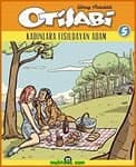 Otisabi 5- Kadınlara Fısıdayan Adam