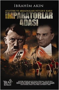 İmparatorlar Adası - Atatürk ve Arkadaşları Hitler'e Karşı