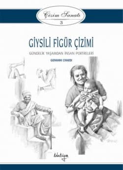 Çizim Sanatı Serisi 3- Giysili Figür Çizimi