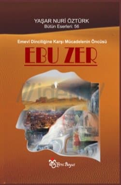 Emevi Dinciliğine Karşı Mücadelenin Öncüsü Ebu Zer