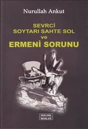 Sevrci Soytarı Sahte Sol ve Ermeni Sorunu