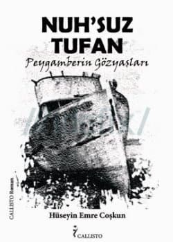 Nuh'suz Tufan Peygamberin Gözyaşları