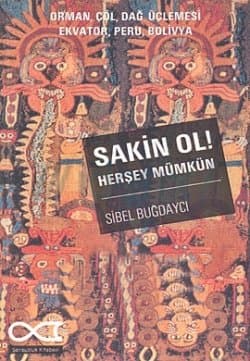 Sakin Ol ! Her Şey Mümkün