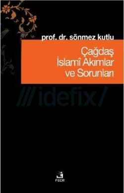 Çağdaş İslami Akımlar ve Sorunları