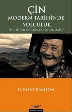 Çin Modern Tarihinde Yolculuk "Bir Süper Gücün Yakın Geçmişi"