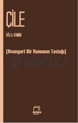 Çile (Avangard Bir Romanın Taslağı)