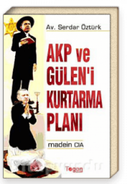 AKP ve Gülen'i Kurtarma Planı Madein CIA