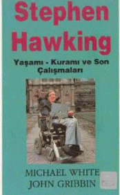 Stephen Hawking Yaşamı - Kuramı ve Son Çalışmaları