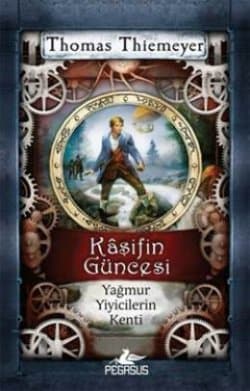 Kaşifin Güncesi-Yağmur Yiyicilerin Kenti