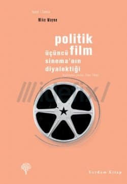 Politik Film - Üçüncü Sinema'nın Diyalektiği