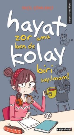 Hayat Zor Ama Ben de Kolay Biri Sayılmam!