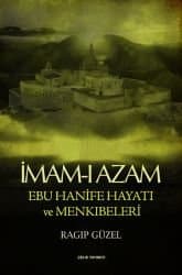 İmam-ı Azam Ebu Hanife Hayatı ve Menkıbeleri