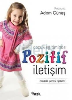 Çocuk Eğitiminde Pozitif İletişim