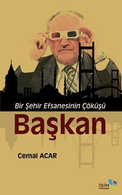 Başkan - Bir Şehir Efsanesinin Çöküşü