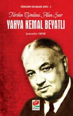 Tarihin Gönlünü Alan Şair Yahya Kemal Beyatlı