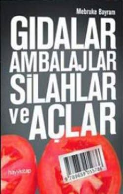 Gıdalar, Ambalajlar, Silahlar ve Açlar