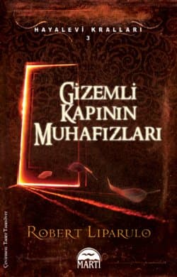 Gizemli Kapının Muhafızları - Hayalevi Kralları serisi 3.Kitap