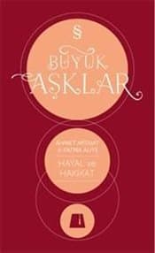 Hayal ve Hakikat (Büyük Aşklar #4)